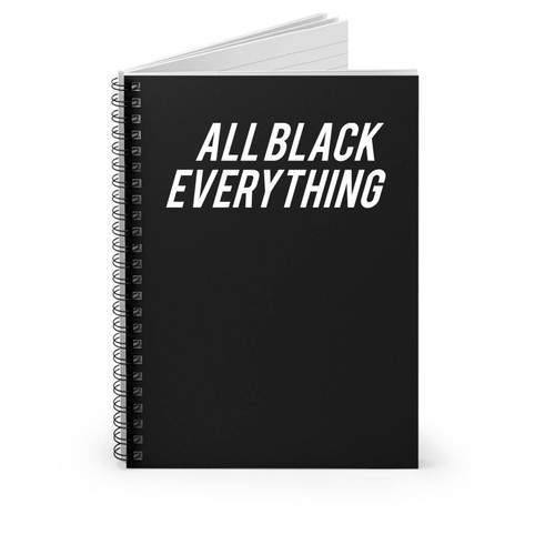 All Black Everything 1 Spiral Notebook