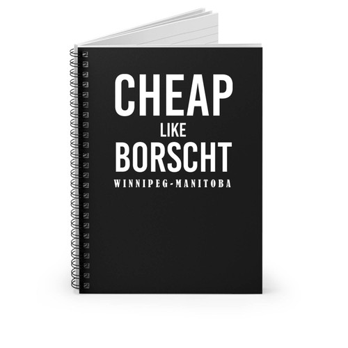 Cheap Like Borscht & Manitoba Europe Soup Spiral Notebook