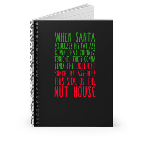 Christmas Vacation Movie Quote The Jolliest Bunch Of Assholes Nuthouse Gift Xmas Santa Present Spiral Notebook
