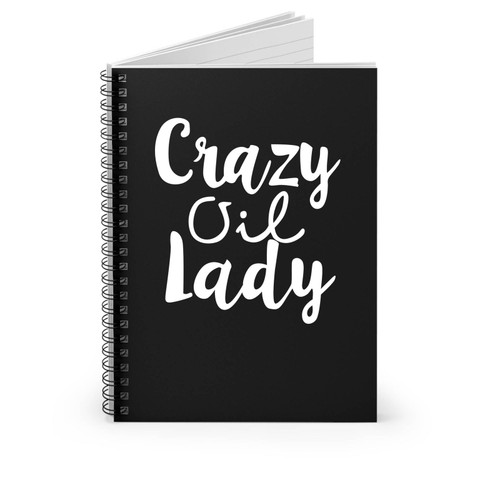 Crazy Oil Lady Spiral Notebook