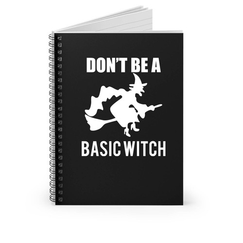Don't Be A Basic Witch Funny Halloween Party Jack O Lantern Halloween Funny Spiral Notebook