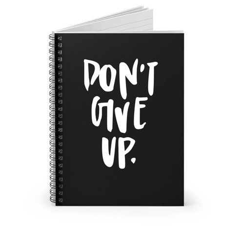 Don't Give Up Keep Going Get Well Spiral Notebook