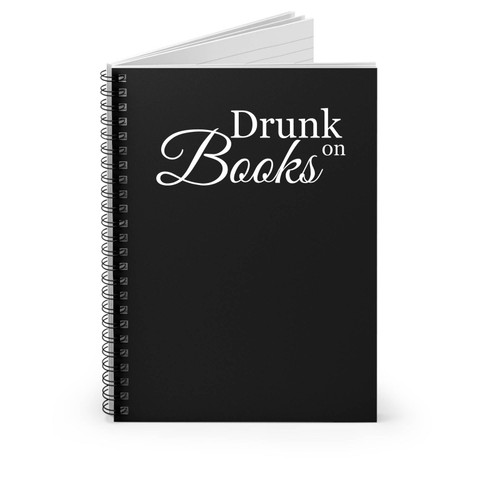 Drunk On Books 2 Spiral Notebook