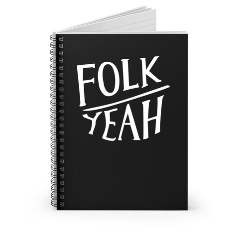 Folk Yeah Funny Spiral Notebook