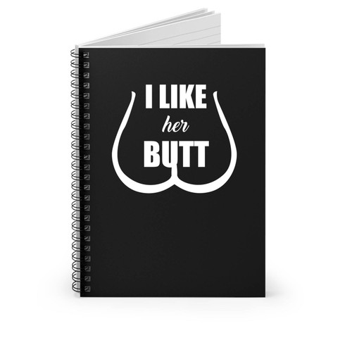 Funny Couples I Like Her Butt Spiral Notebook