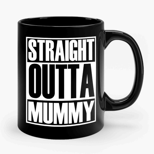 Straight Outta Mummy Ceramic Mug
