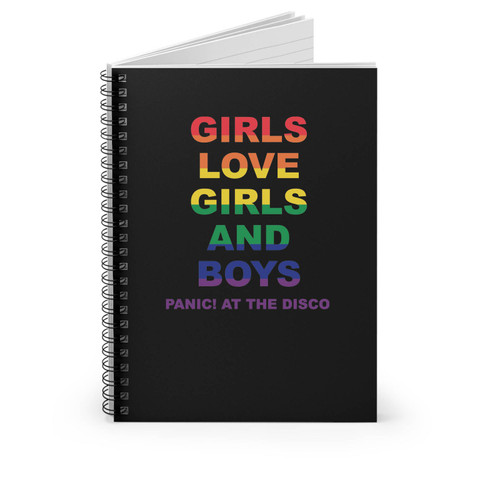 Girls Love Girls And Boys Panic At The Disco Spiral Notebook