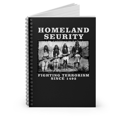 Homeland Security Fighting Terrorism American Indians 1 Spiral Notebook