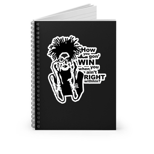 How You Gonna Win When You Ain't Right Within Quote Afro Get Right Spiral Notebook