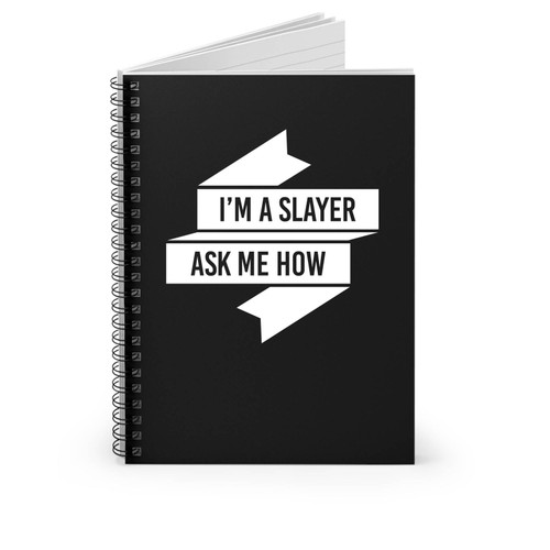I'm A Slayer Ask Me How Joss Whedon Buffy Quote Buffy The Vampire Slayer Spiral Notebook