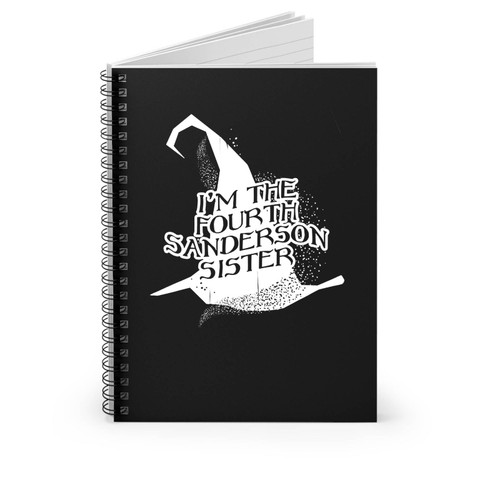 I'm The Fourth Sanderson Sister Funny Retro Halloween Salem Witch Witches Geekery Humor Spiral Notebook