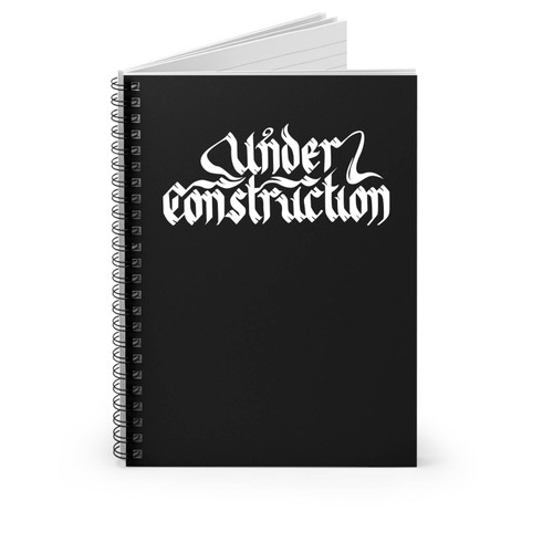 I'm Under Construction 2 Spiral Notebook