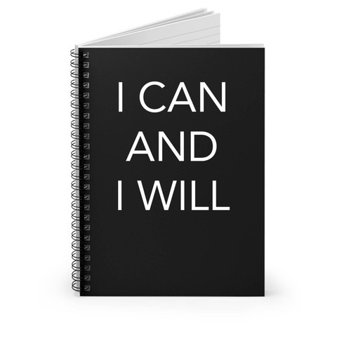I Can And I Will Inspirational Text Motivanional Quote Saying Spiral Notebook