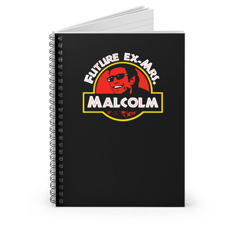 Jeff Goldblum Future Ex Mrs Malcolm Jurassic Park Dr Ian Malcolm Funny Featuring Goldblum Chaos Theory Spiral Notebook