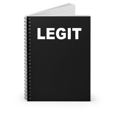 Legit Spiral Notebook