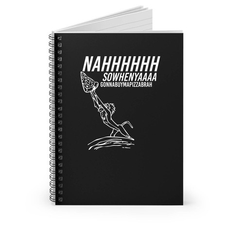 Lion King Funny Pizza Nahhhhh Sowhenyaaa Gonnabuymapizzabrah Brah Monkey Pizza Simba Spiral Notebook