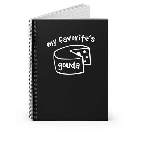 My Favorites Gouda She's The Man Quote Gift For Friend Spiral Notebook