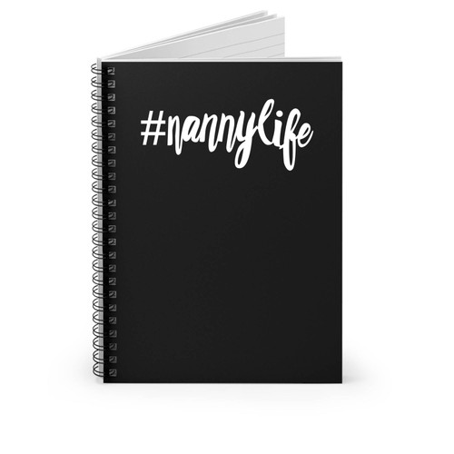 Nannylife #Nannylife Nanny Life Spiral Notebook