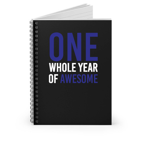 One Whole Year Of Awesome Spiral Notebook