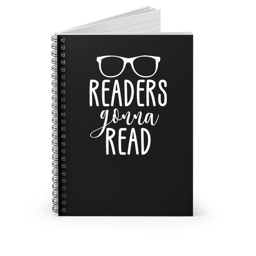 Reader Gonna Read Graphic Gift Idea For College Students Bookworms Nerdy Family Members And More Spiral Notebook