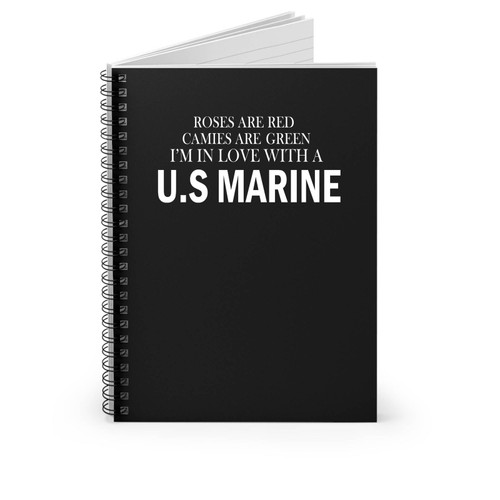 Roses Are Red Camies Are Green In In Love With A U. S Marine Military Wife Military Girlfriend Milso Love Oorah Spiral Notebook