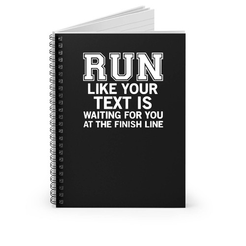 Run Like Any Text Is Waiting You Funny Celebrity Ashton Irwin Cameron Dallas Connor Franta Kian Lawley Nash Grier Adam Levine Nick Jonas Niall Horan Justin Bieber Spiral Notebook