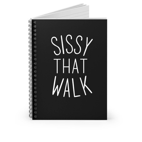 Sissy That Walk Fun Slogan Rupaul Spiral Notebook Sissy That Walk Fun Slogan Rupaul Spiral Notebook