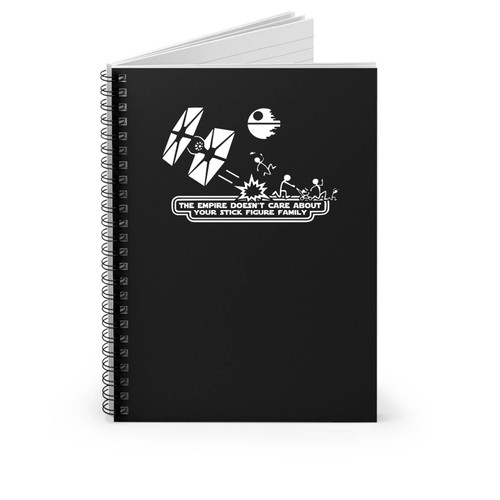 Star Wars Inspired The Empire Doesn't Care About Your Stick Figure Family Spiral Notebook