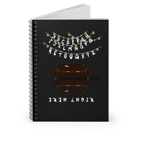 Stranger Things Right Here Spiral Notebook
