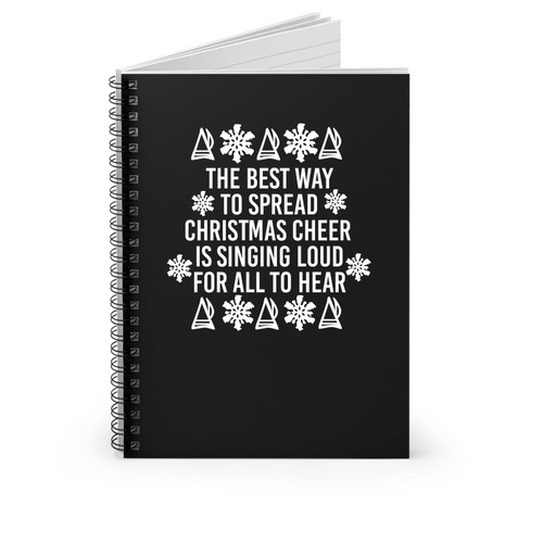 Sunday Elf Ugly Christmas Funny The Best Way To Spread Christmas Cheer Is Singing Loud For All To Hear Spiral Notebook