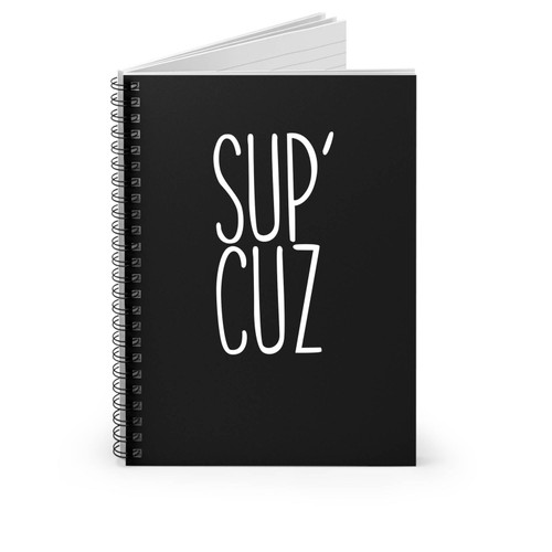 Sup Cuz Spiral Notebook