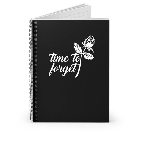 Time To Forget With Rose Spiral Notebook Time To Forget With Rose Spiral Notebook
