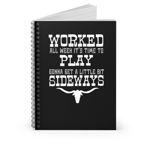 Worked All Week It's Time To Play Spiral Notebook