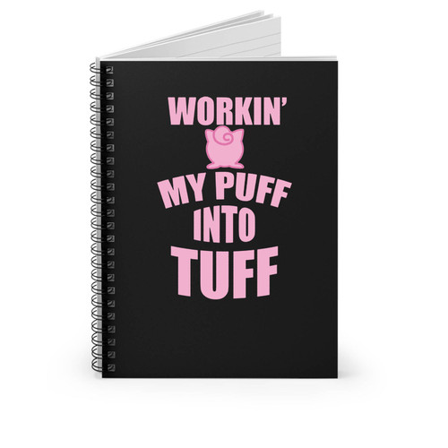 Workin' My Puff Into Tuff Anime Nerdy Geeky Spiral Notebook