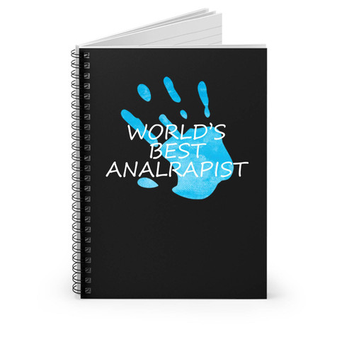 World's Best Analrapist Arrested Development Tobias Bluths David Cross Nevernude Analrapist Blue Myself Spiral Notebook
