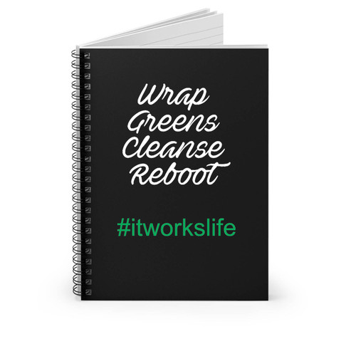 Wrap Greens Cleanse Reboot #Itworkslife 1 Spiral Notebook