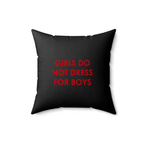 Girls Do Not Dress For Boys Square Pillow Cover Girls Do Not Dress For Boys Square Pillow Cover