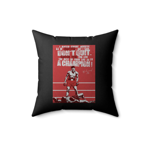 I Hated Every Minute Of Training Muhammad Ali Quotes Square Pillow Cover