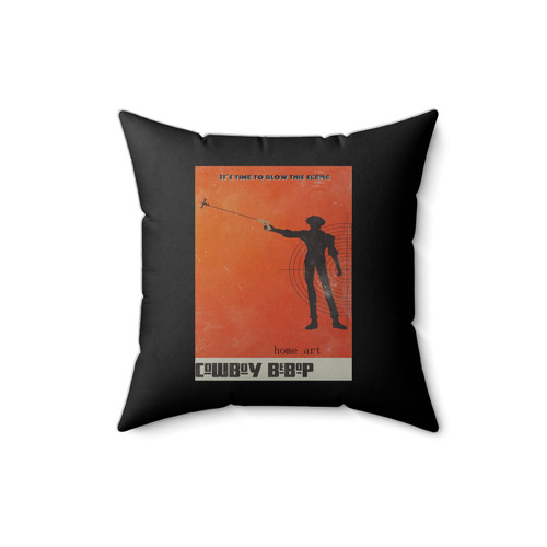 It's Time To Blow This Scene Cowboy Bebop Square Pillow Cover