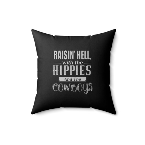 Raisin' Hell With The Hippies And The Cowboys Square Pillow Cover