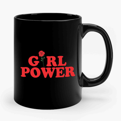 Girl Power With Rose Funny Feminist Ceramic Mug