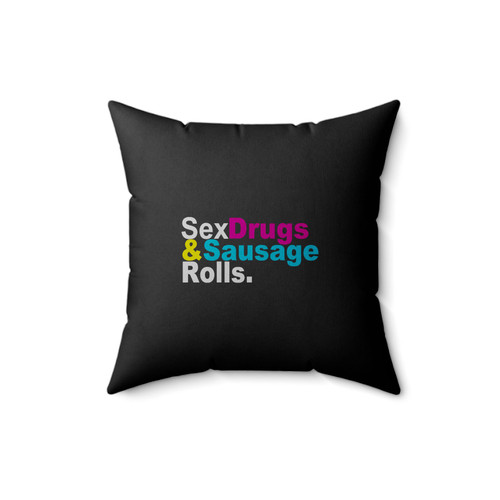 Sex Drugs & Sausage Rolls Square Pillow Cover