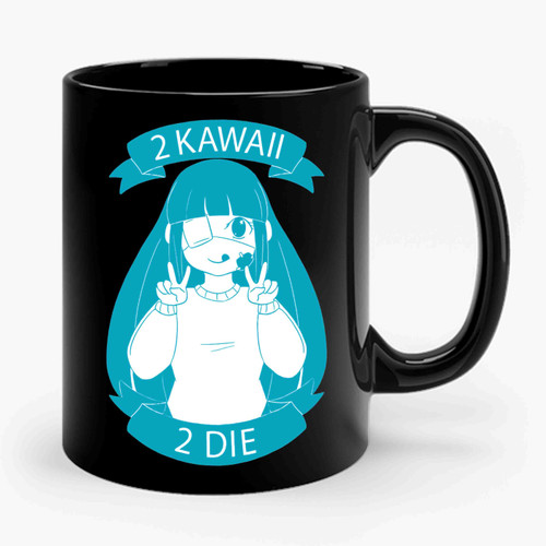 2 Kawaii 2 Die Ceramic Mug