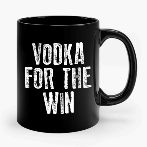 Vodka For The Win Ceramic Mug