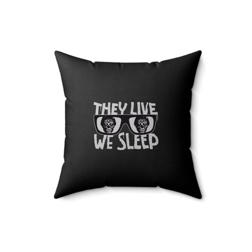 They Live We Sleep Sunglasses Square Pillow Cover