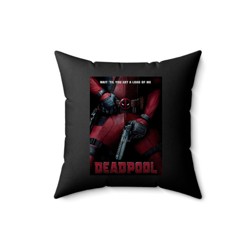 Wait 'til You Get A Load Of Me Deadpool Square Pillow Cover