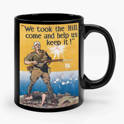 We Took The Hill, Come And Help Us Keep It! Ceramic Mug