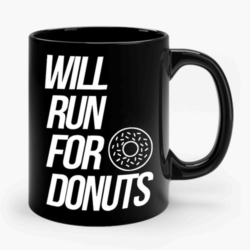 Will Run For Donuts Ceramic Mug