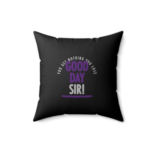 Good Day Sir Square Pillow Cover