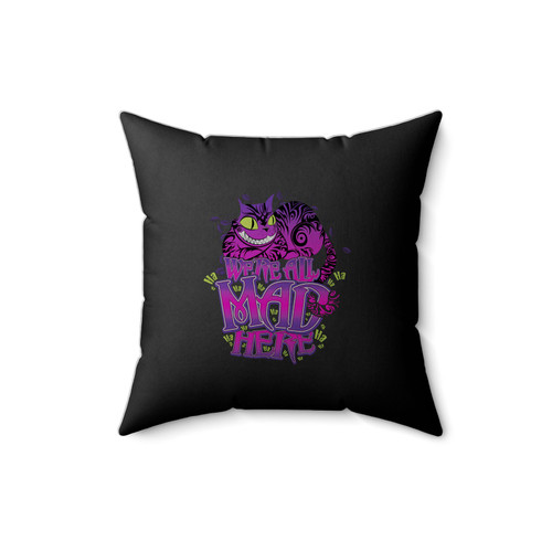 Where All Mad Here Square Pillow Cover